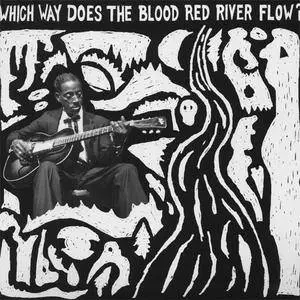 VA - Which Way Does The Blood Red River Flow (2013) {Mississippi/Change//Sutro Park} (vinyl rip)