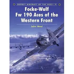 Focke-Wulf FW 190 Aces of the Western Front (Aircraft of the Aces 009)