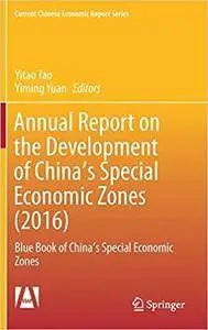 Annual Report on the Development of China's Special Economic Zones (2016)