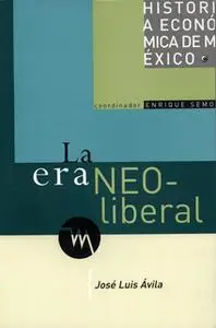 «La era neoliberal» by José Luis Ávila