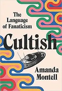Cultish: The Language of Fanaticism