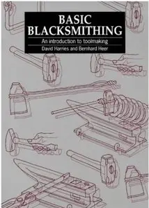 Basic Blacksmithing: An Introduction to Toolmaking (Repost)