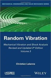 Mechanical Vibration and Shock Analysis: Volume 3: Random Vibration (3rd Edition) (repost)