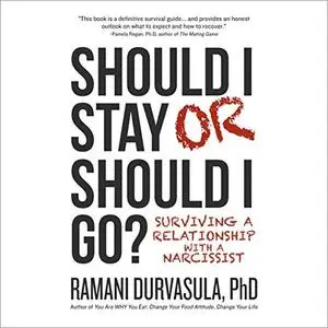 Should I Stay or Should I Go?: Surviving a Relationship with a Narcissist [Audiobook]