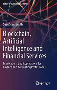 Blockchain, Artificial Intelligence and Financial Services (Repost)