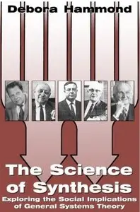 The Science of Synthesis: Exploring the Social Implications of General Systems Theory