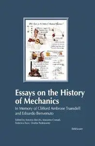 Essays on the History of Mechanics: In Memory of Clifford Ambrose Truesdell and Edoardo Benvenuto