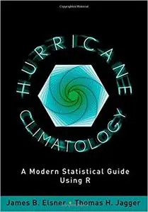 Hurricane Climatology: A Modern Statistical Guide Using R