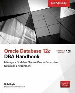 Oracle Database 12c DBA Handbook