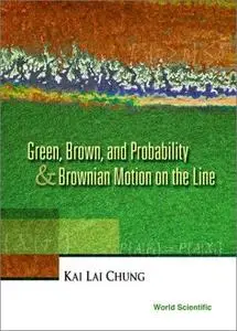 Green, Brown, & Probability and Brownian Motion on the Line