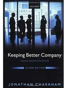 Keeping Better Company: Corporate Governance Ten Years On (2nd edition) [Repost]