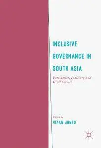 Inclusive Governance in South Asia: Parliament, Judiciary and Civil Service