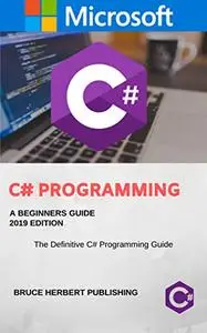 C#: C Sharp Programming for Beginners