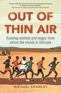 Out of Thin Air: Running Wisdom and Magic from Above the Clouds in Ethiopia