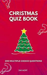 Christmas Quiz Book: 200 multiple choice questions (The Ultimate Quiz Book Collection)