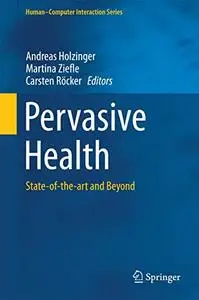 Pervasive Health: State-of-the-art and Beyond