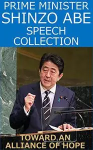 Prime Minister Shinzo Abe Speech Collection