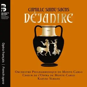 Orchestre Philharmonique de Monte-Carlo, Chœur de l’Opéra de Monte-Carlo, Kazuki Yamada - Saint-Saëns: Déjanire (2024) [24/48]