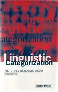 Linguistic Categorization: Prototypes in Linguistic Theory (repost)