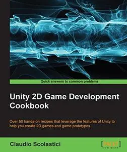 Unity 2D Game Development Cookbook