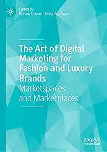 The Art of Digital Marketing for Fashion and Luxury Brands