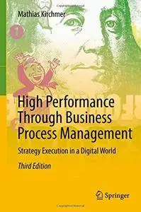 High Performance Through Business Process Management: Strategy Execution in a Digital World [Repost]