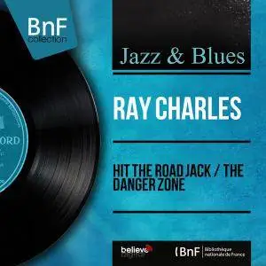 Ray Charles - Hit The Road Jack / The Danger Zone (1961/2014) [Official Digital Download 24-bit/96kHz]