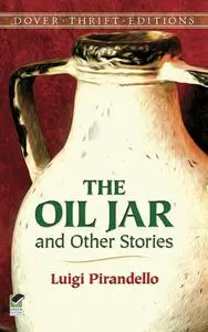 «The Oil Jar and Other Stories» by Luigi Pirandello