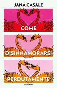 Jana Casale - Come disinnamorarsi perdutamente