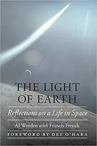 The Light of Earth: Reflections on a Life in Space