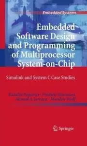 Embedded Software Design and Programming of Multiprocessor System-on-Chip: Simulink and System C Case Studies [Repost]