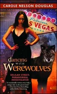 «Dancing with Werewolves» by Carole Nelson Douglas