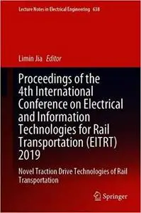 Proceedings of the 4th International Conference on Electrical and Information Technologies for Rail Transportation