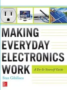 Making Everyday Electronics Work: A Do-It-Yourself Guide (repost)