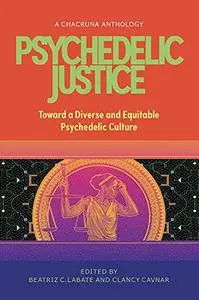 Psychedelic Justice: Toward a Diverse and Equitable Psychedelic Culture