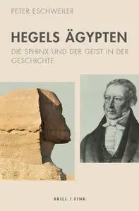 Peter Eschweiler - Hegels Ägypten