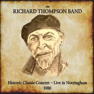 Richard Thompson Band - Historic Classic Concert - Live In Nottingham 1986 (2024)