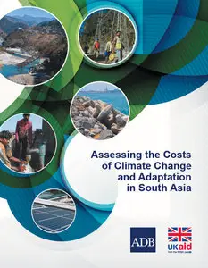 "Assessing the Costs of Climate Change and Adaptation in South Asia" by Mahfuz Ahmed and Suphachol Suphachalasai