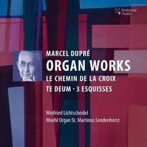 Winfried Lichtscheidel - Dupré: Organ Works (2024) [Official Digital Download 24/96]