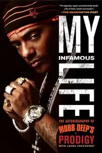 My Infamous Life: The Autobiography of Mobb Deep's Prodigy by Albert "Prodigy" [Repost]