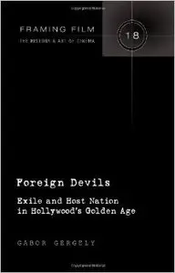 Foreign Devils: Exile and Host Nation in Hollywood's Golden Age