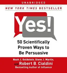 «Yes!» by Robert Cialdini,Noah J. Goldstein,Steve J. Martin