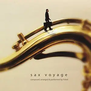 Fishel / Sax Voyage (2008) / Efim Pustelnik (Фима Дымов)