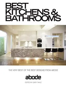 Best Kitchens & Bathrooms - Part I