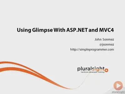 Pluralsight: Using Glimpse With ASP.NET, MVC4, and Entity Framework (2013)