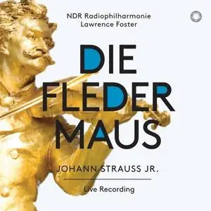 NDR Radiophilharmonie & Lawrence Foster - Strauss II: Die Fledermaus (Live) (2018)