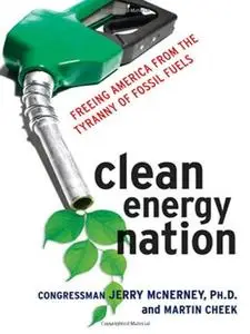 Clean Energy Nation: Freeing America from the Tyranny of Fossil Fuels [Repost]