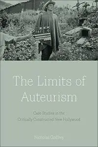 The Limits of Auteurism: Case Studies in the Critically Constructed New Hollywood