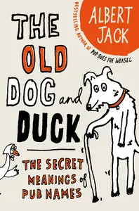 Old Dog and Duck: The Secret Meanings of Pub Names