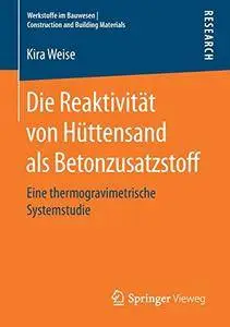 Die Reaktivität von Hüttensand als Betonzusatzstoff: Eine thermogravimetrische Systemstudie